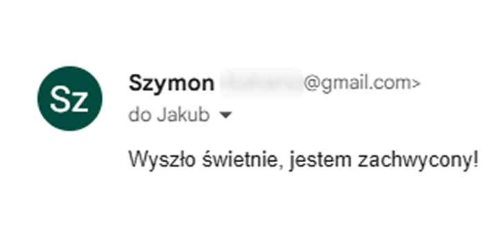 Opinia od Szymon - Wyszło świetnie, jestem zachwycony!
